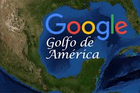 Google cambiará nombre del golfo de México por «golfo de América»
